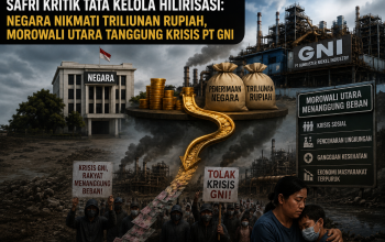 Safri Kritik Tata Kelola Hilirisasi: Negara Nikmati Triliunan Rupiah, Morowali Utara Tanggung Krisis PT GNI